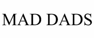 MAD DADS