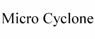 MICRO CYCLONE