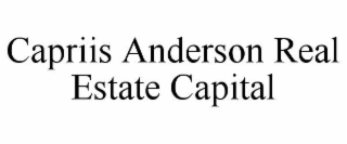 CAPRIIS ANDERSON REAL ESTATE CAPITAL