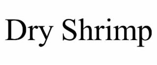 DRY SHRIMP