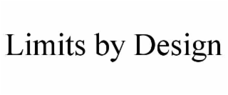 LIMITS BY DESIGN