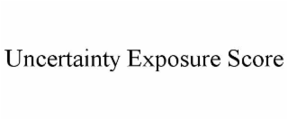UNCERTAINTY EXPOSURE SCORE