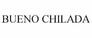 BUENO CHILADA