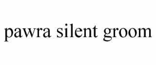 PAWRA SILENT GROOM