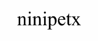 NINIPETX