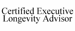 CERTIFIED EXECUTIVE LONGEVITY ADVISOR