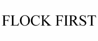 FLOCK FIRST