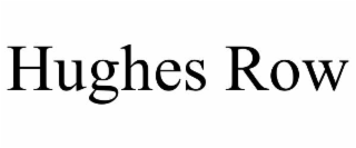 HUGHES ROW