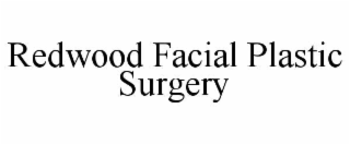REDWOOD FACIAL PLASTIC SURGERY