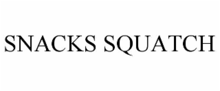 SNACKS SQUATCH