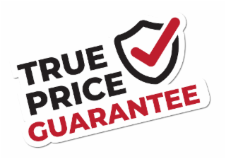 TRUE PRICE GUARANTEE