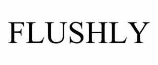 FLUSHLY