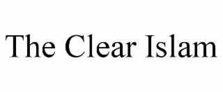 THE CLEAR ISLAM