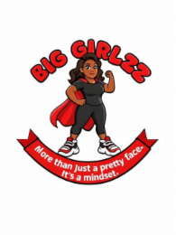 BIG GIRLZZ MORE THAN JUST A PRETTY FACE IT'S A MINDSET.