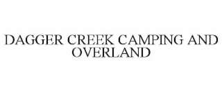DAGGER CREEK CAMPING AND OVERLAND