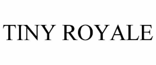 TINY ROYALE