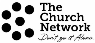 THE CHURCH NETWORK DON'T GO IT ALONE.