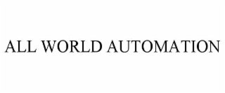 ALL WORLD AUTOMATION