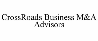 CROSSROADS BUSINESS M&A ADVISORS