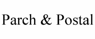 PARCH & POSTAL