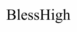 BLESSHIGH