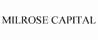 MILROSE CAPITAL