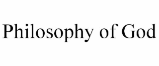 PHILOSOPHY OF GOD