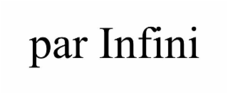 PAR INFINI