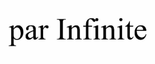 PAR INFINITE