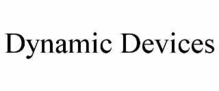 DYNAMIC DEVICES