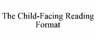 THE CHILD-FACING READING FORMAT