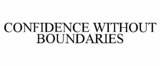 CONFIDENCE WITHOUT BOUNDARIES