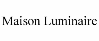 MAISON LUMINAIRE