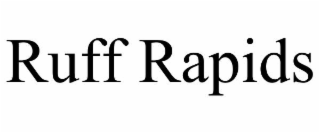 RUFF RAPIDS