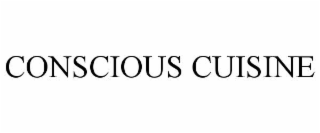 CONSCIOUS CUISINE