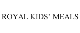ROYAL KIDS’ MEALS