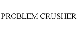 PROBLEM CRUSHER