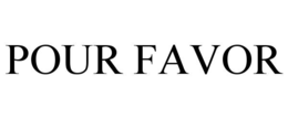 POUR FAVOR
