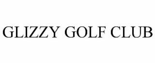 GLIZZY GOLF CLUB trademark