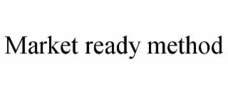 MARKET READY METHOD