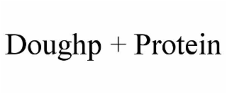 DOUGHP + PROTEIN