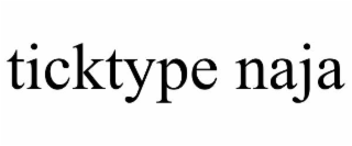 TICKTYPE NAJA