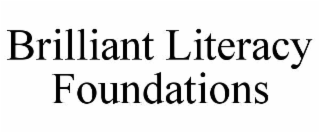 BRILLIANT LITERACY FOUNDATIONS