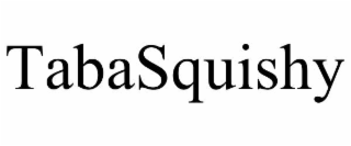 TABASQUISHY
