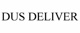 DUS DELIVER