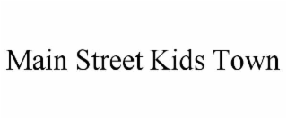 MAIN STREET KIDS TOWN