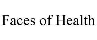 FACES OF HEALTH