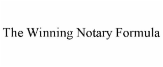 THE WINNING NOTARY FORMULA