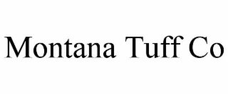 MONTANA TUFF CO