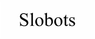 SLOBOTS
